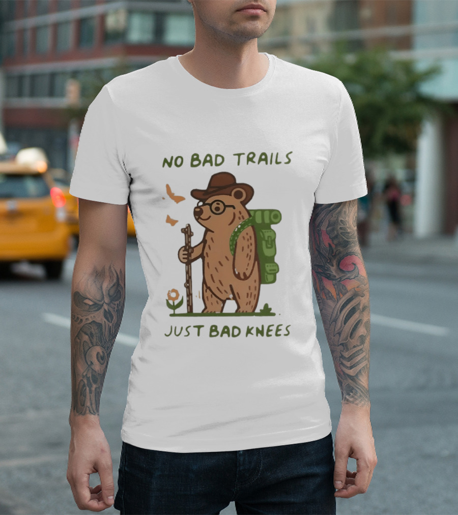 Bear Hiking Adventure No Bad Trails Just Bad Knees T-Shirt