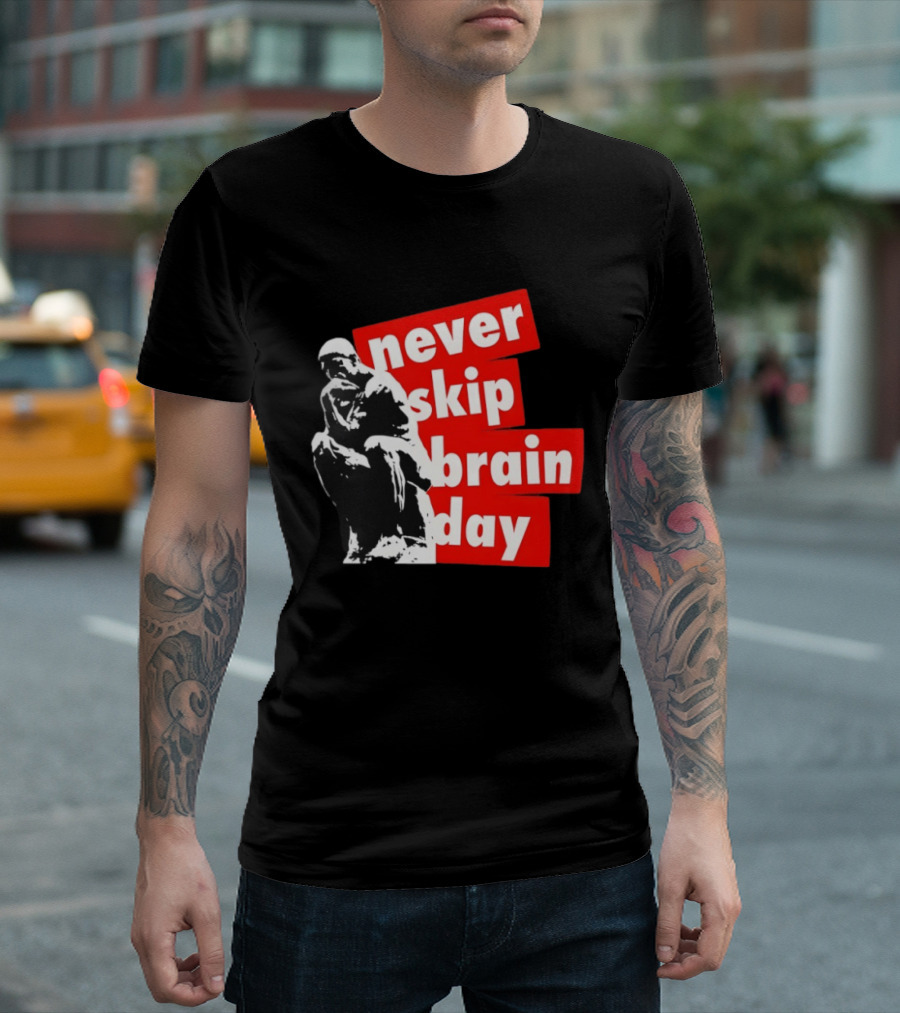 Never Skip Brain Day Thinking Statue Illustration Withed T-Shirt