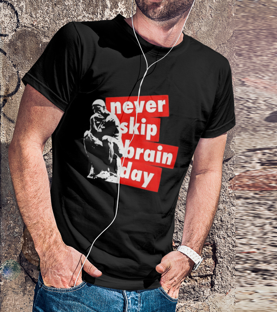 Never Skip Brain Day Thinking Statue Illustration Withed T-Shirt