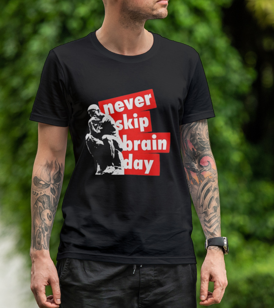 Never Skip Brain Day Thinking Statue Illustration Withed T-Shirt