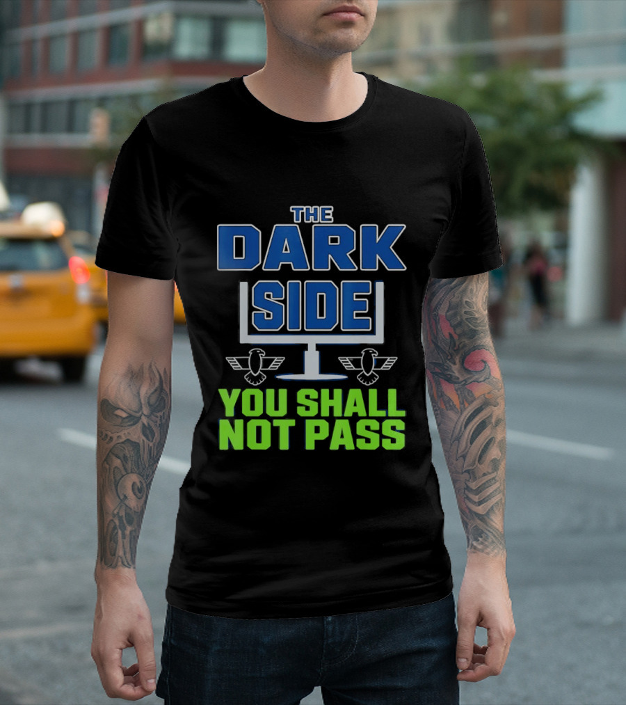 Seattle Seahawks The Dark Side You Shall Not Pass T-Shirt