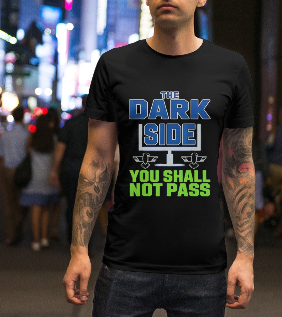 Seattle Seahawks The Dark Side You Shall Not Pass T-Shirt