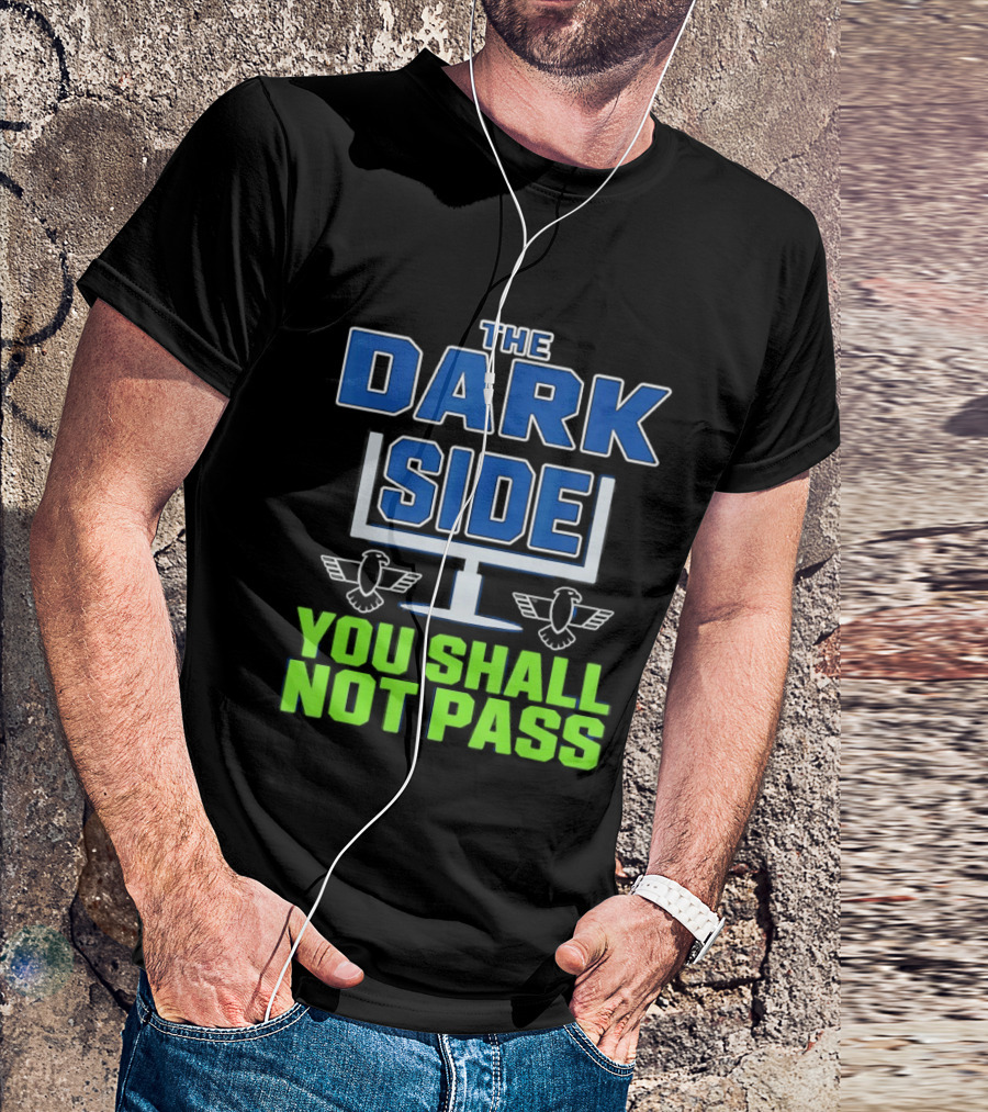Seattle Seahawks The Dark Side You Shall Not Pass T-Shirt