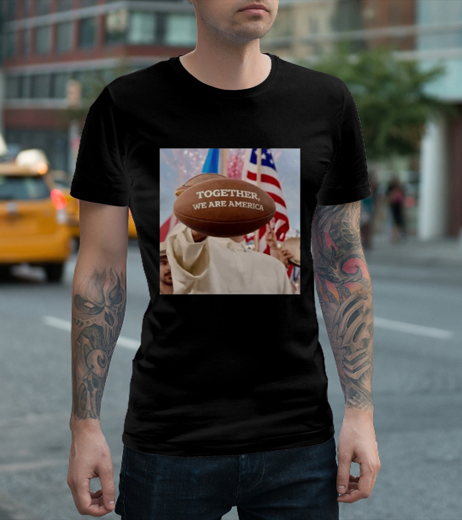 TOGETHER WE ARE AMERICA Football Patriotic Unity T-Shirt