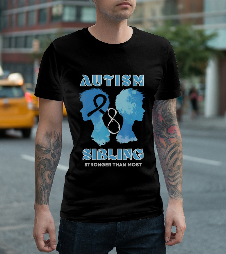 Autism Sibling Stronger Than Most Support Awareness T-Shirt