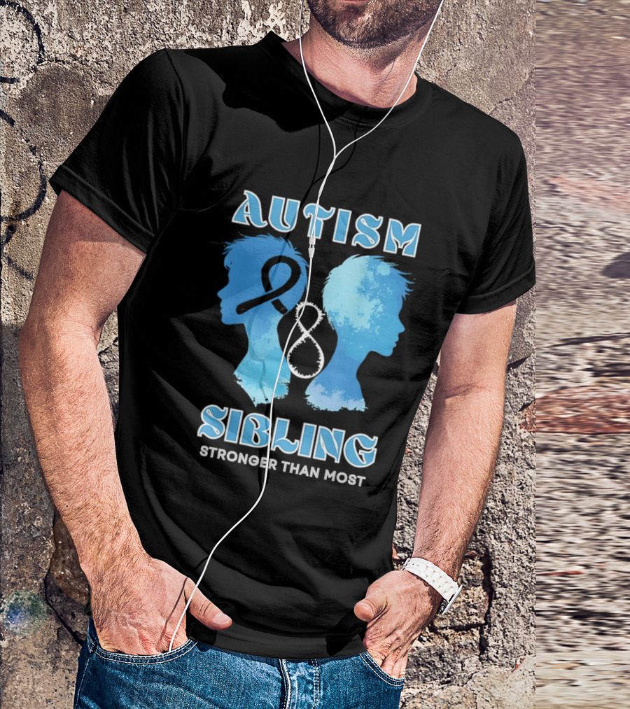 Autism Sibling Stronger Than Most Support Awareness T-Shirt