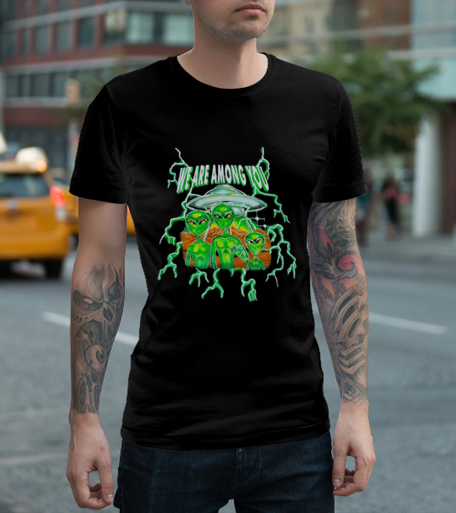 We Are Among You Alien UFO Electric Green Extraterrestrial Scene T-Shirt