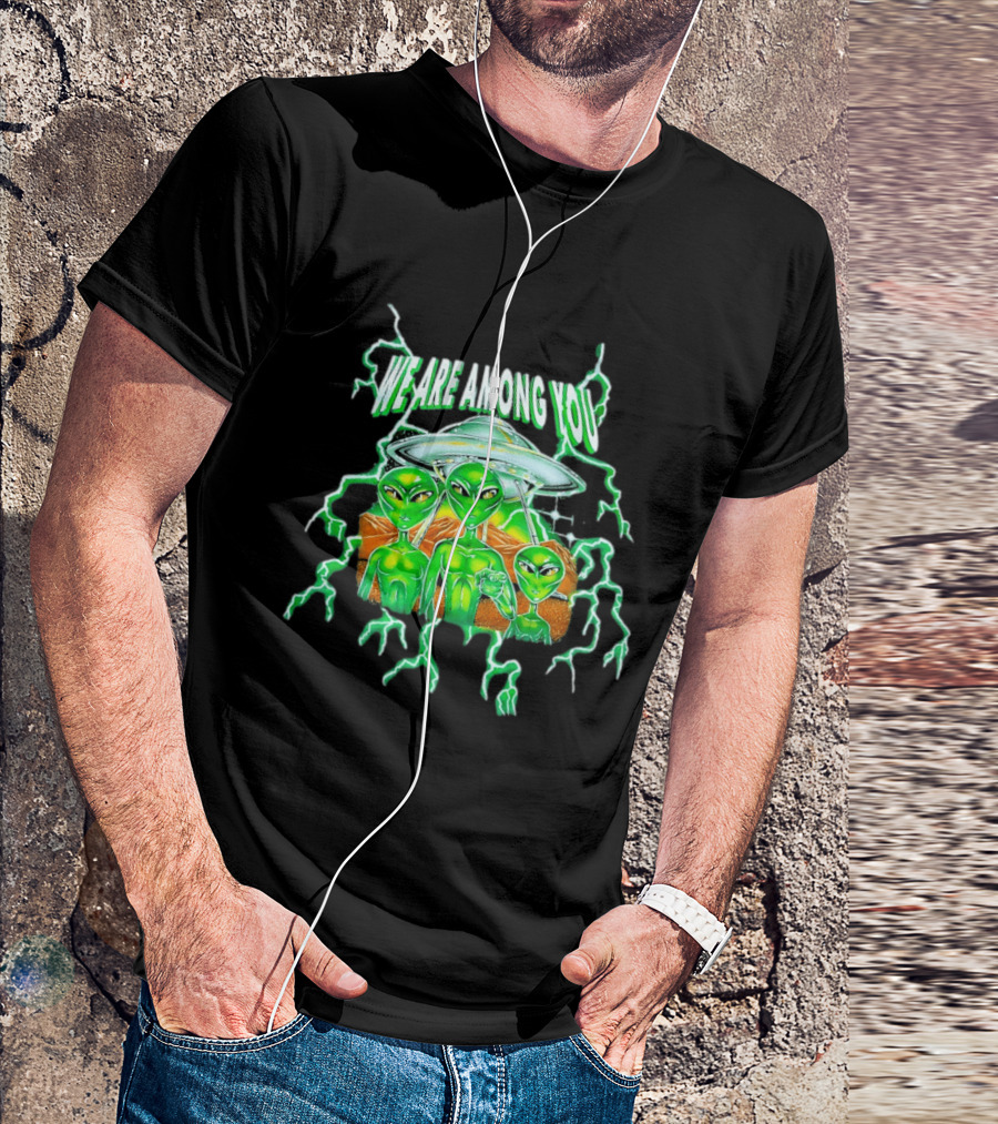 We Are Among You Alien UFO Electric Green Extraterrestrial Scene T-Shirt