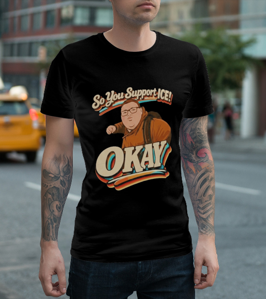Okay Meme So You Support ICE Punch Kid T-Shirt