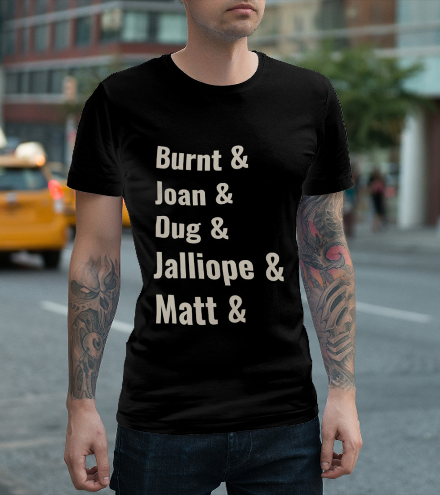 Burnt Joan Dug Jalliope Matt Ampersand Series T-Shirt