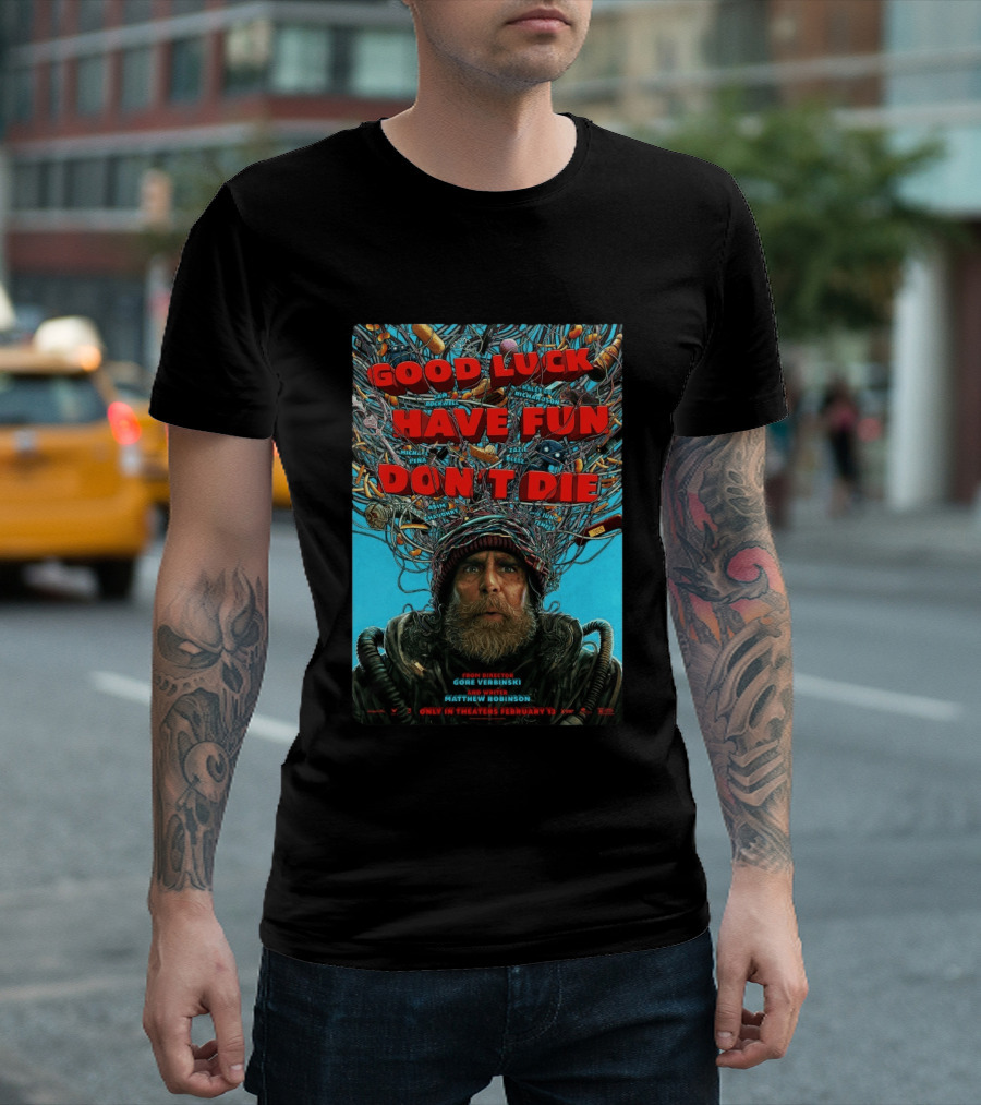 Good Luck Have Fun Don't Die Movie Gore Verbinski Matthew Robinson Sam Rockwell T-Shirt