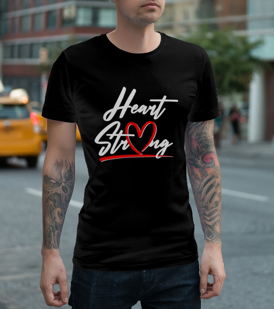 Heart Strong Heart Health Awareness Month Support T-Shirt