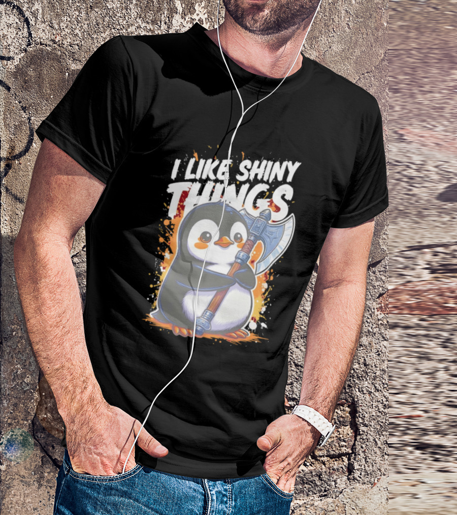 I Like Shiny Things Penguin Axe Battle Cute Cartoon T-Shirt