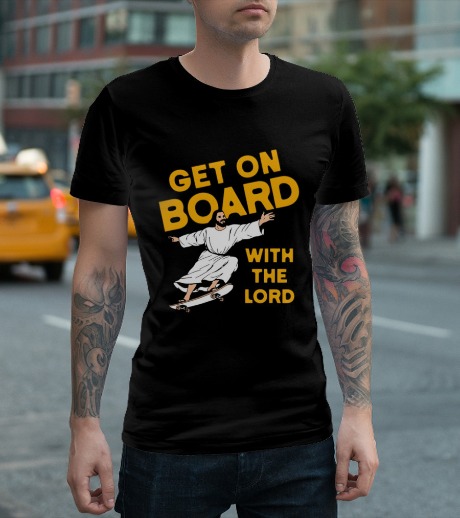 Get On Board With The Lord Skateboarding Jesus T-Shirt