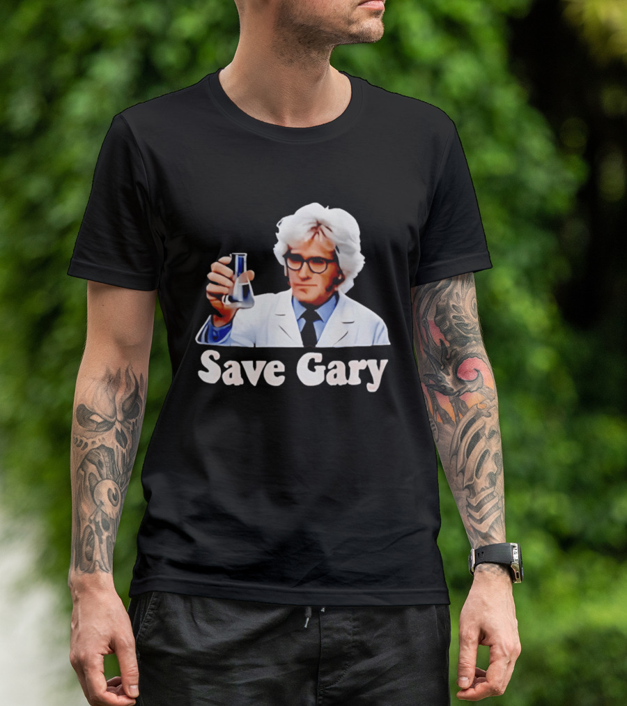 Save Gary Scientist Holding Beaker Maurice Benard Creator T-Shirt