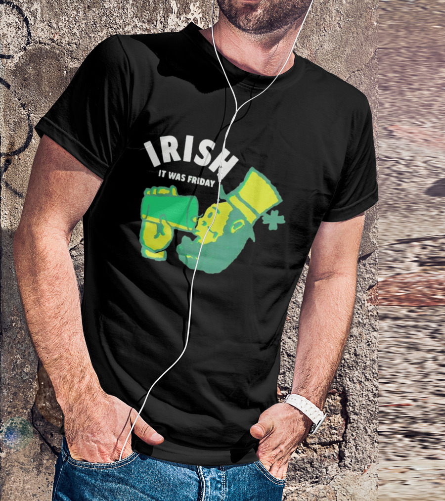 Irish Leprechaun Drinking It Was Friday T-Shirt
