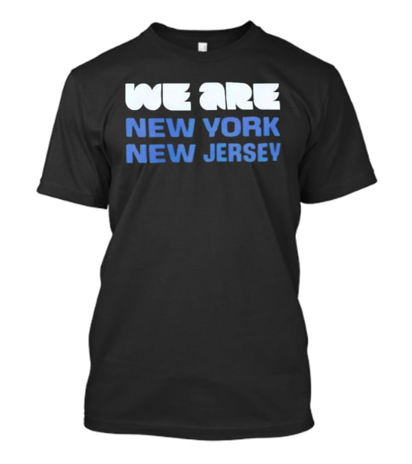 We Are New York New Jersey T-Shirt