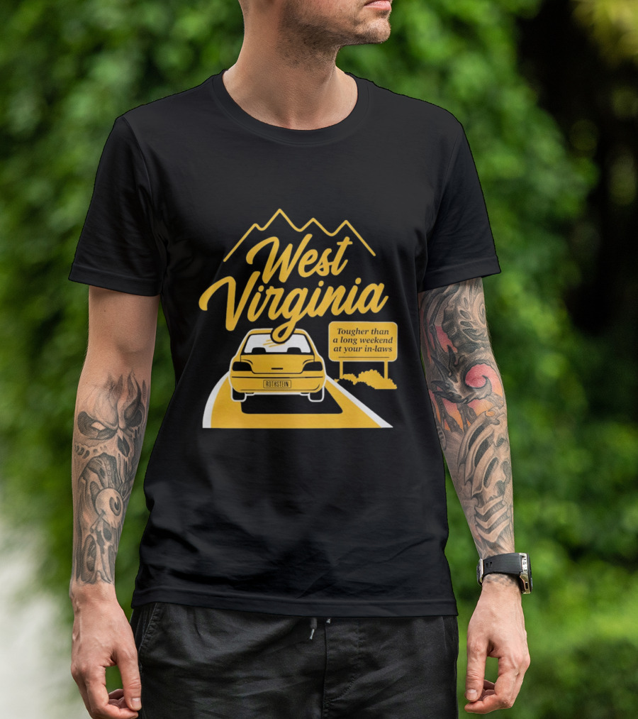 West Virginia Tougher Than A Long Weekend At Your In Laws Road Trip Adventure T-Shirt