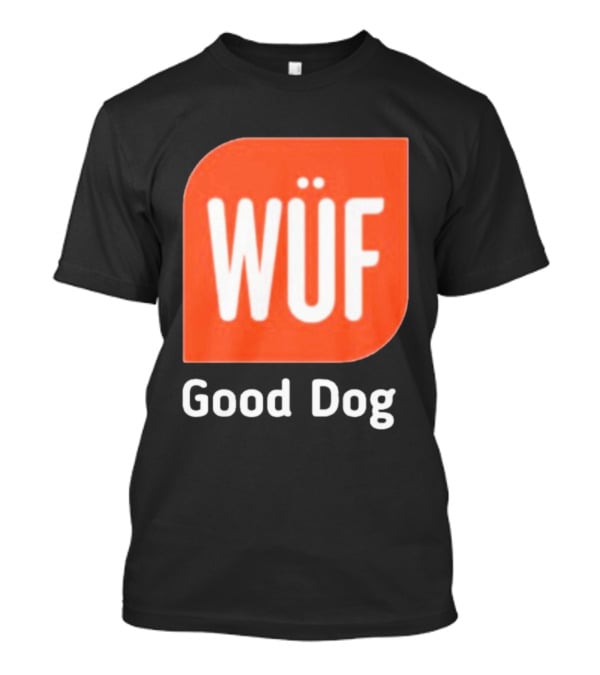 WÜF Good Dog 2026 T-Shirt