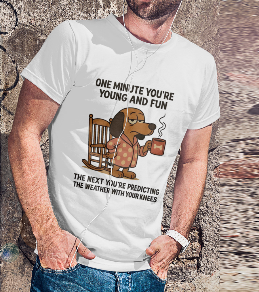 Dachshund One Minute Young Fun Next Predicting Weather With Knees T-Shirt