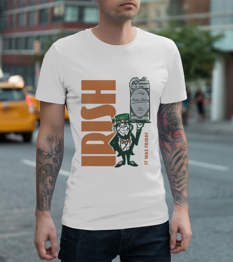 Leprechaun Holding Friday Beer Can Irish It Was Friday T-Shirt