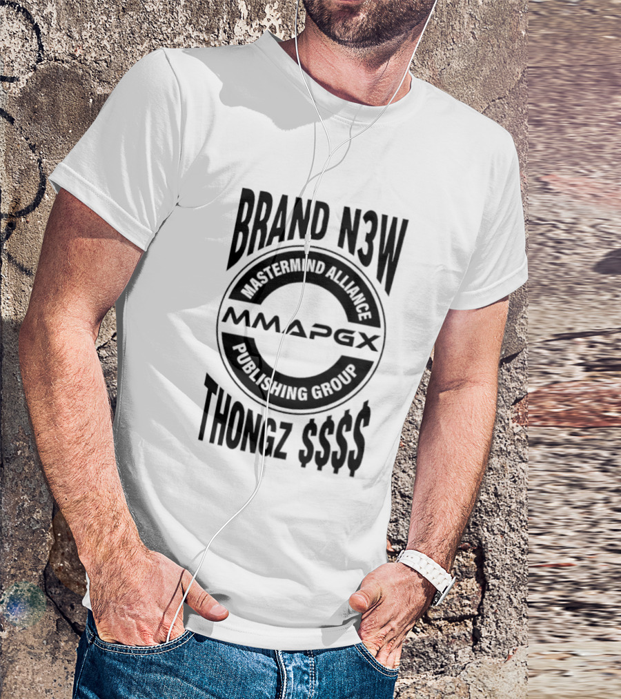 Mastermind Alliance Publishing Group MMAPGX Brand N3w Thongz $$$ T-Shirt