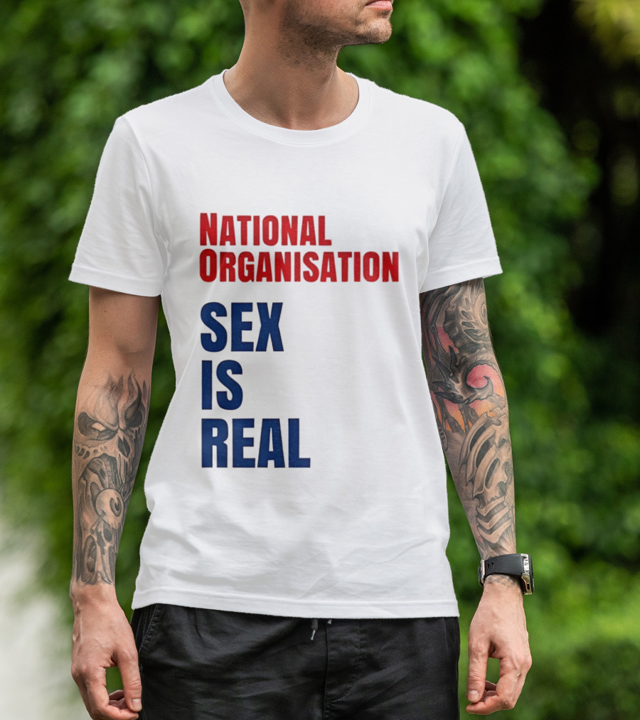 National Organisation Sex Is Real T-Shirt