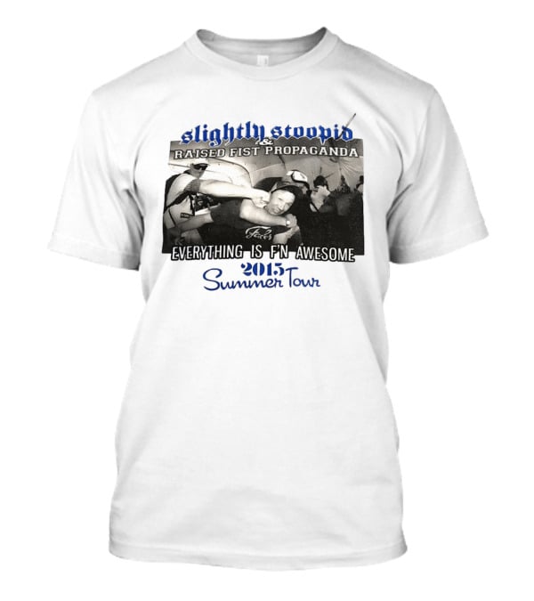 Slightly Stoopid Raised Fist Propaganda Everything Is F'n Awesome 2015 Summer Tour T-Shirt