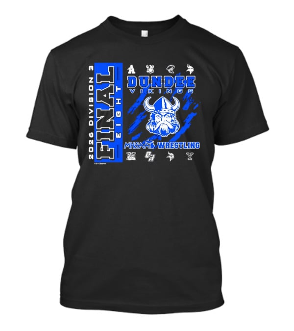 Dundee Vikings 2026 MHSAA Wrestling Final Eight Division 3 T-Shirt