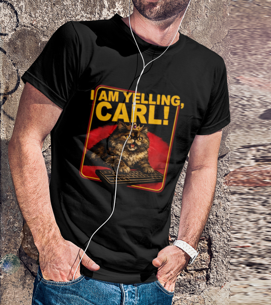 I Am Yelling Carl Cat With Crown And Keyboard T-Shirt