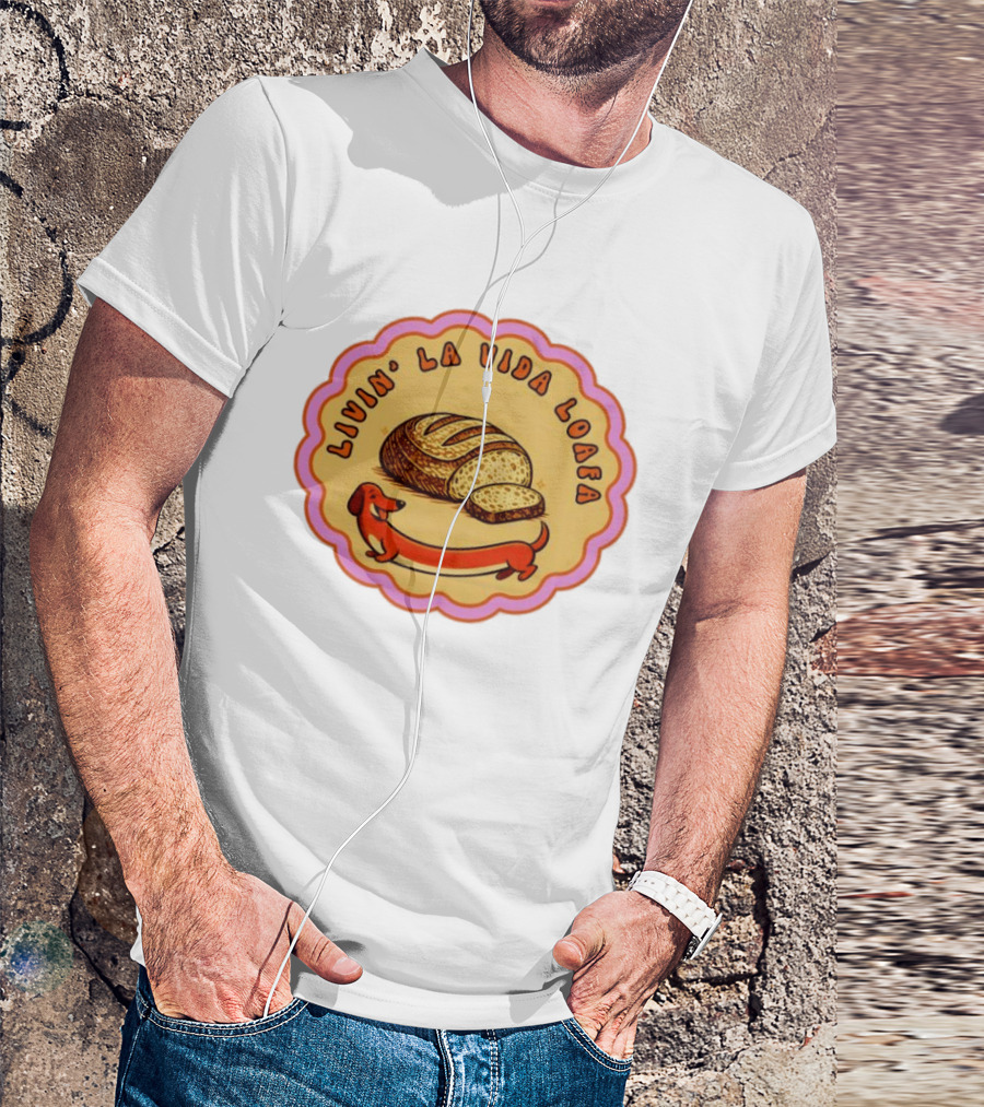 Livin' LA Vida Loafa Dachshund Bread Humor T-Shirt