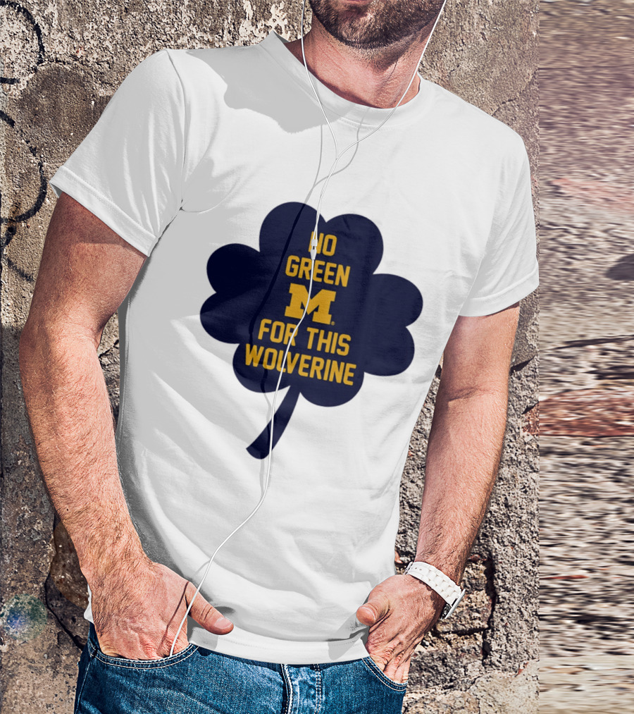 No Green For This Wolverine Michigan M Clover T-Shirt