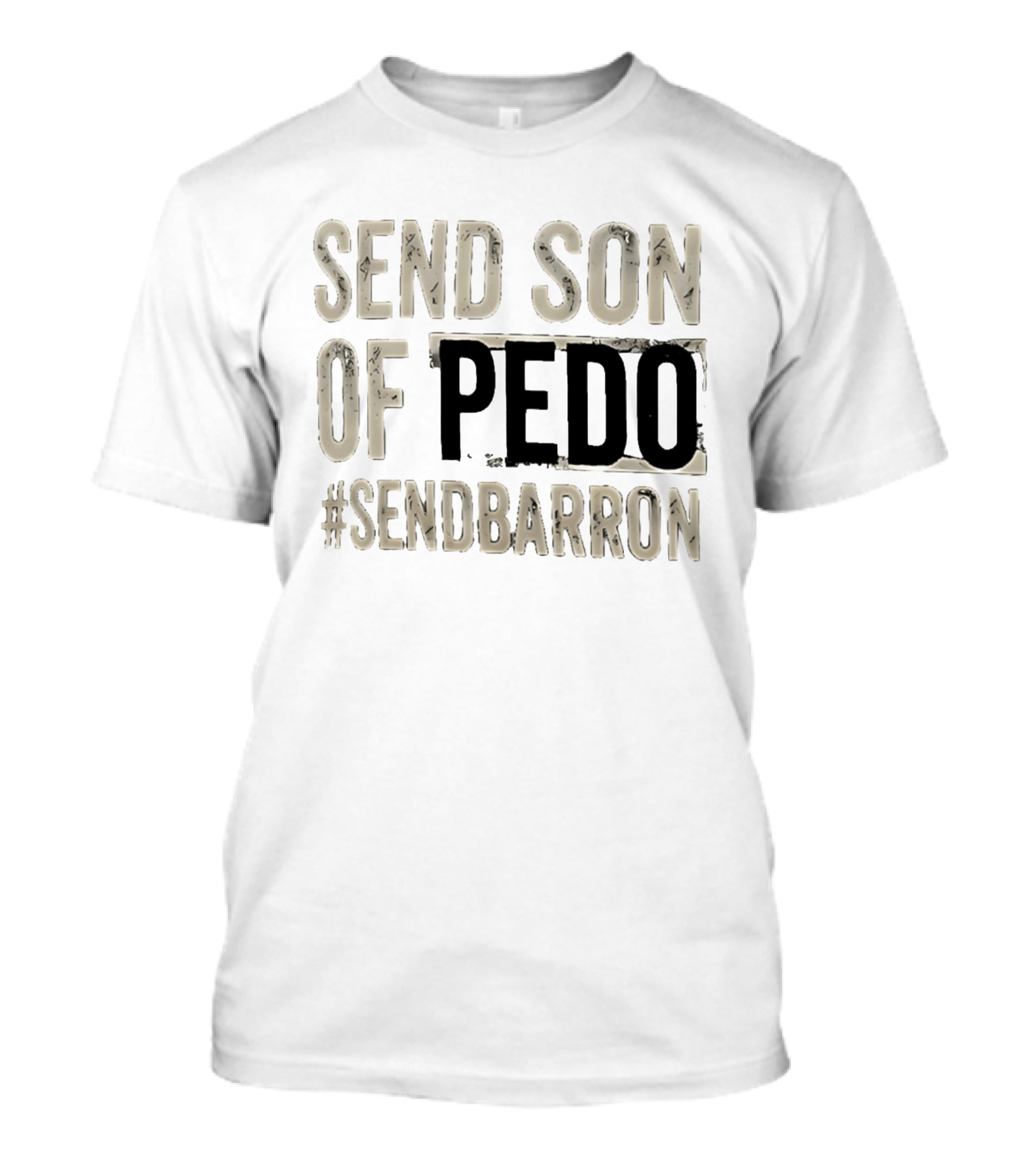Send Son Of Pedo Hashtag T-Shirt