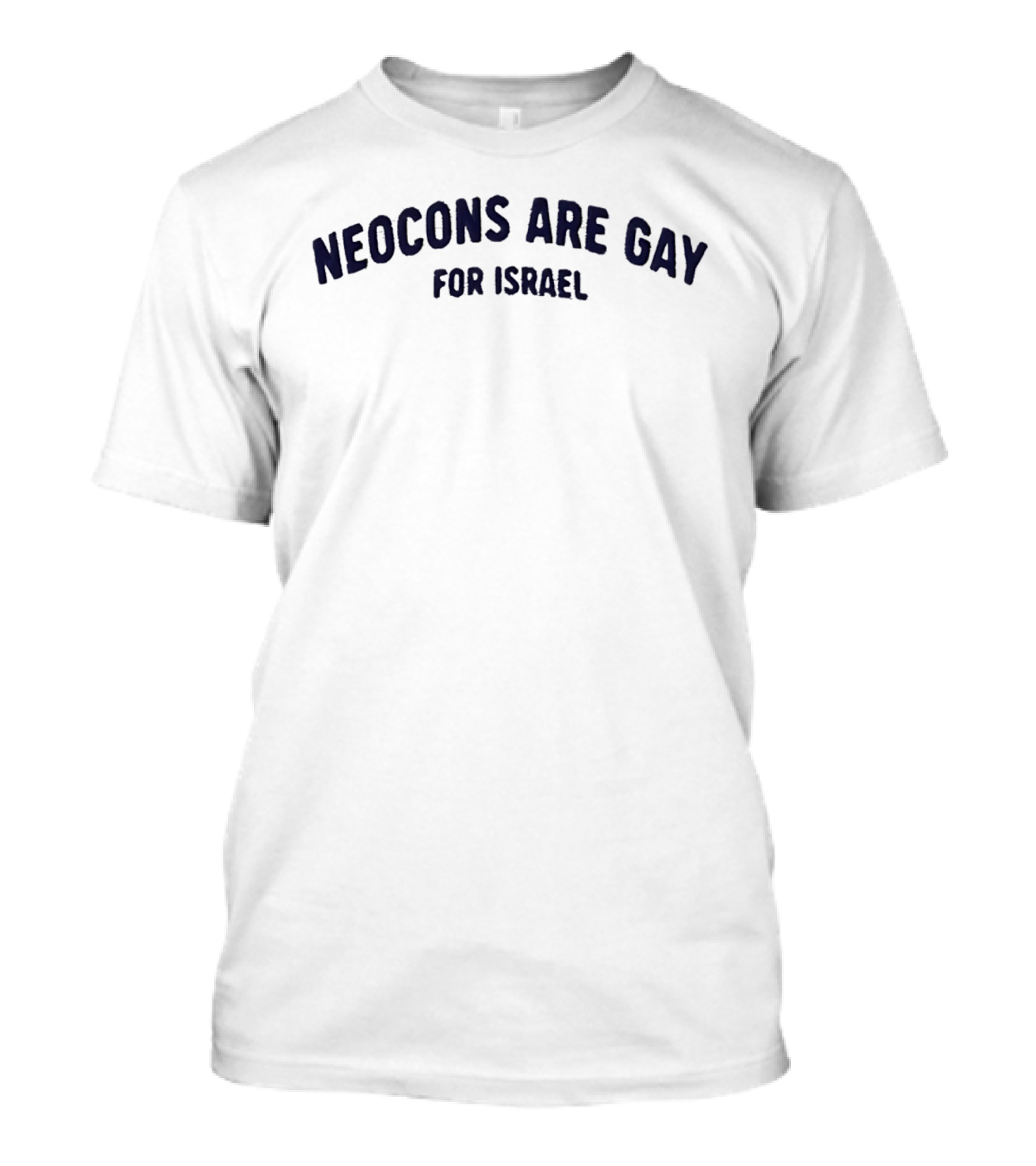 Neocons Are Gay For Israel T-Shirt
