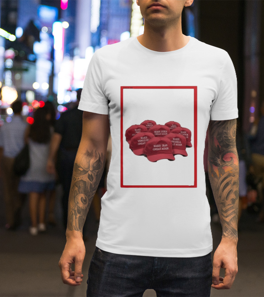 TIME Magazine Cover Make Iran Syria Venezuela Nigeria Iraq Somalia Ecuador Great Again T-Shirt