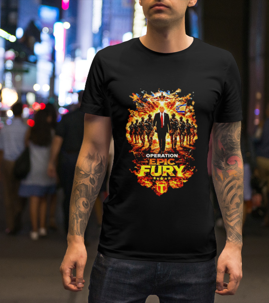 Operation Epic Fury Trump American Israeli Flags Soldiers Fiery T-Shirt
