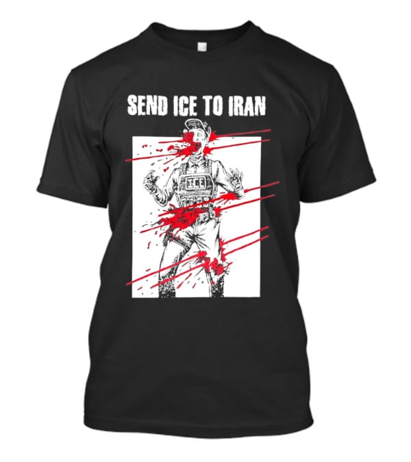 Send ICE To Iran Abolish ICE Caricature Political Message T-Shirt