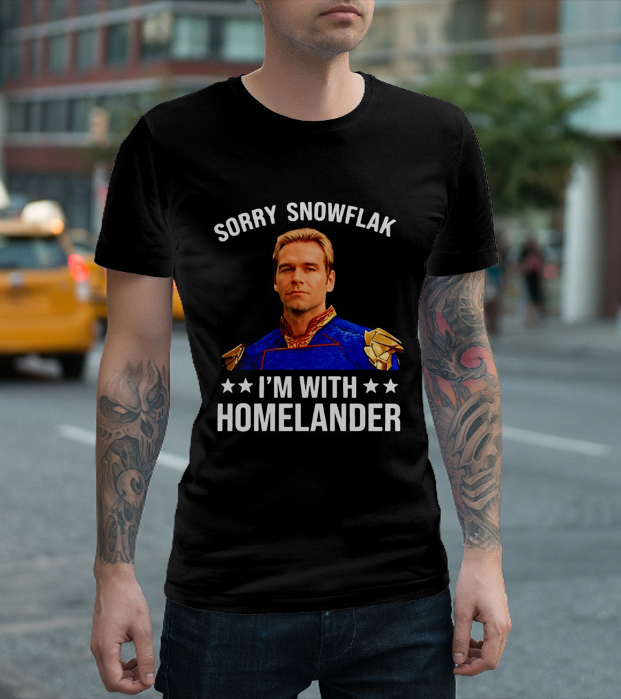 Sorry Snowflak I'm With Homelander T-Shirt