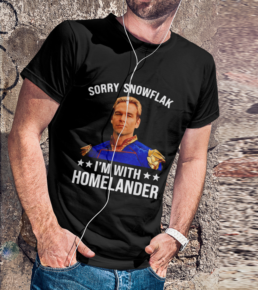 Sorry Snowflak I'm With Homelander T-Shirt