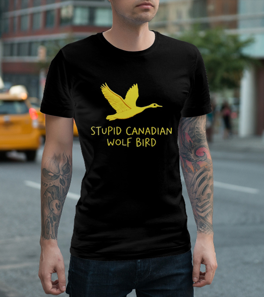 Stupid Canadian Wolf Bird Gold Goose T-Shirt
