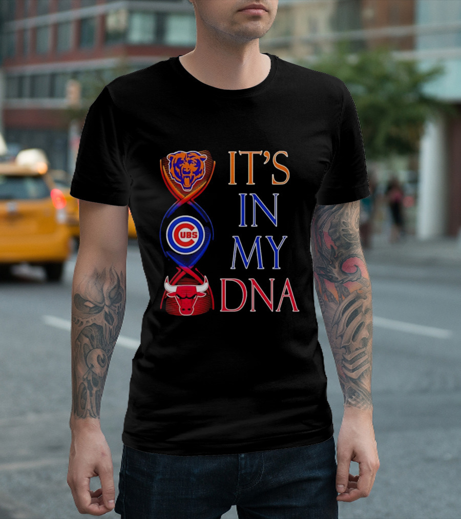 Chicago Bears Cubs Bulls It's In My DNA T-Shirt