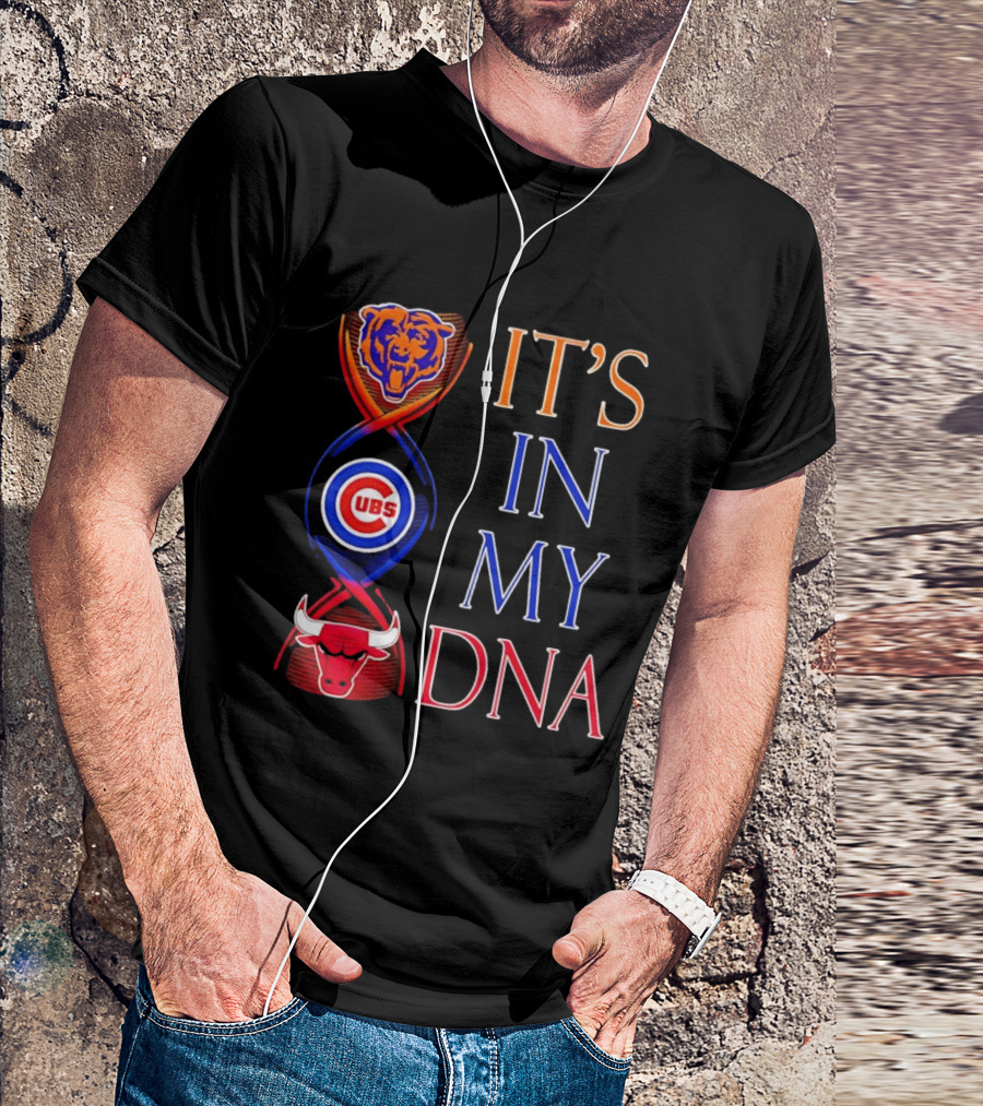 Chicago Bears Cubs Bulls It's In My DNA T-Shirt