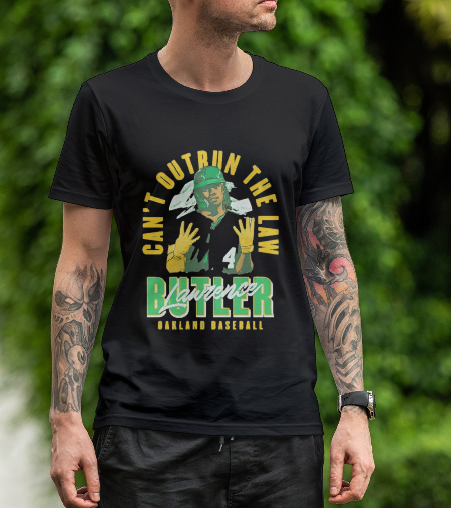 Can't Outrun The Law Lawrence Butler Oakland Baseball T-Shirt