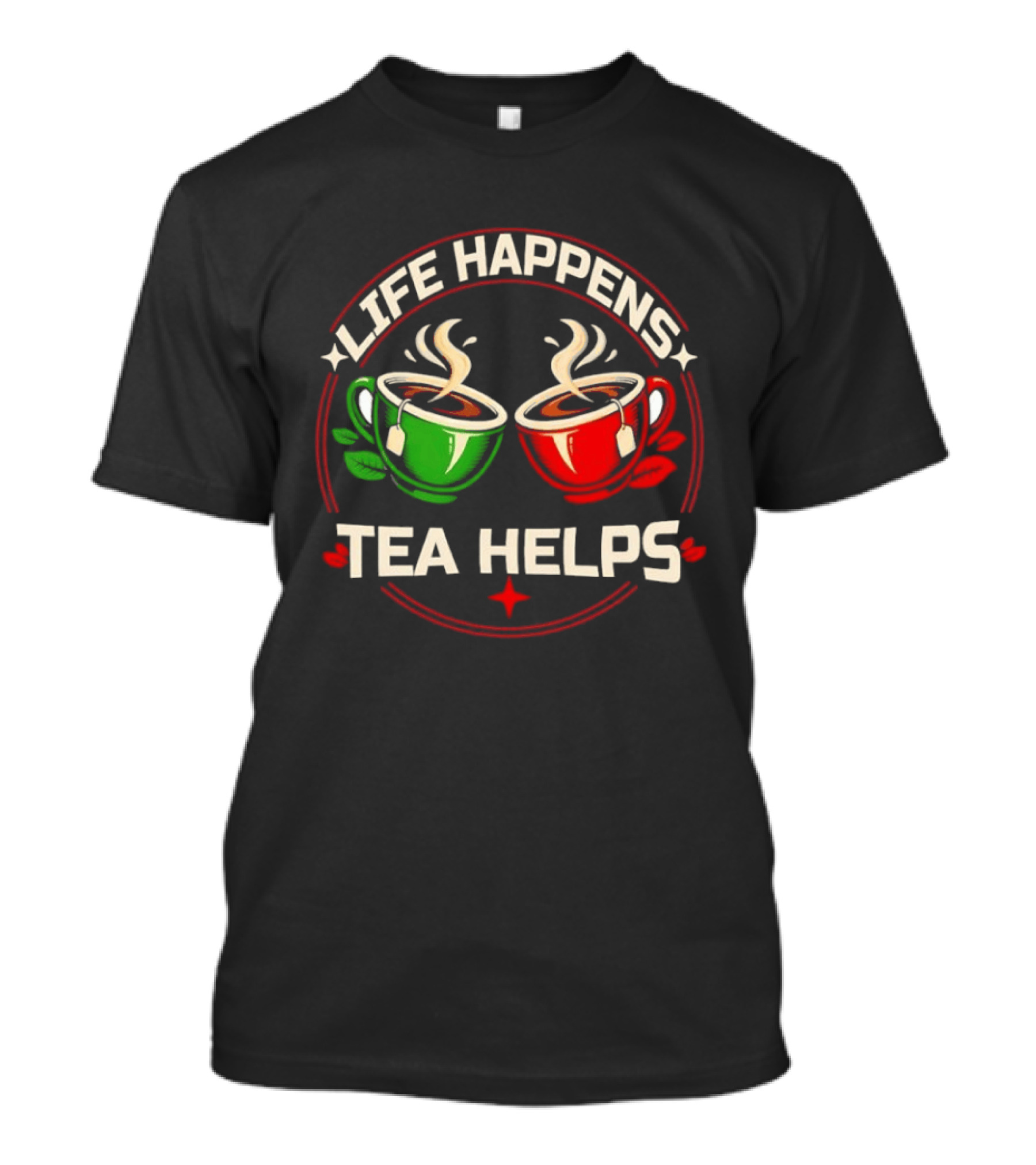 Life Happens Tea Helps Two Steaming Cups T-Shirt