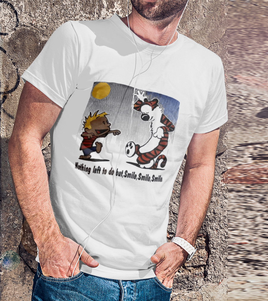 Calvin And Hobbes Nothing Left To Do But Smile Smile Smile Sun And Moon T-Shirt
