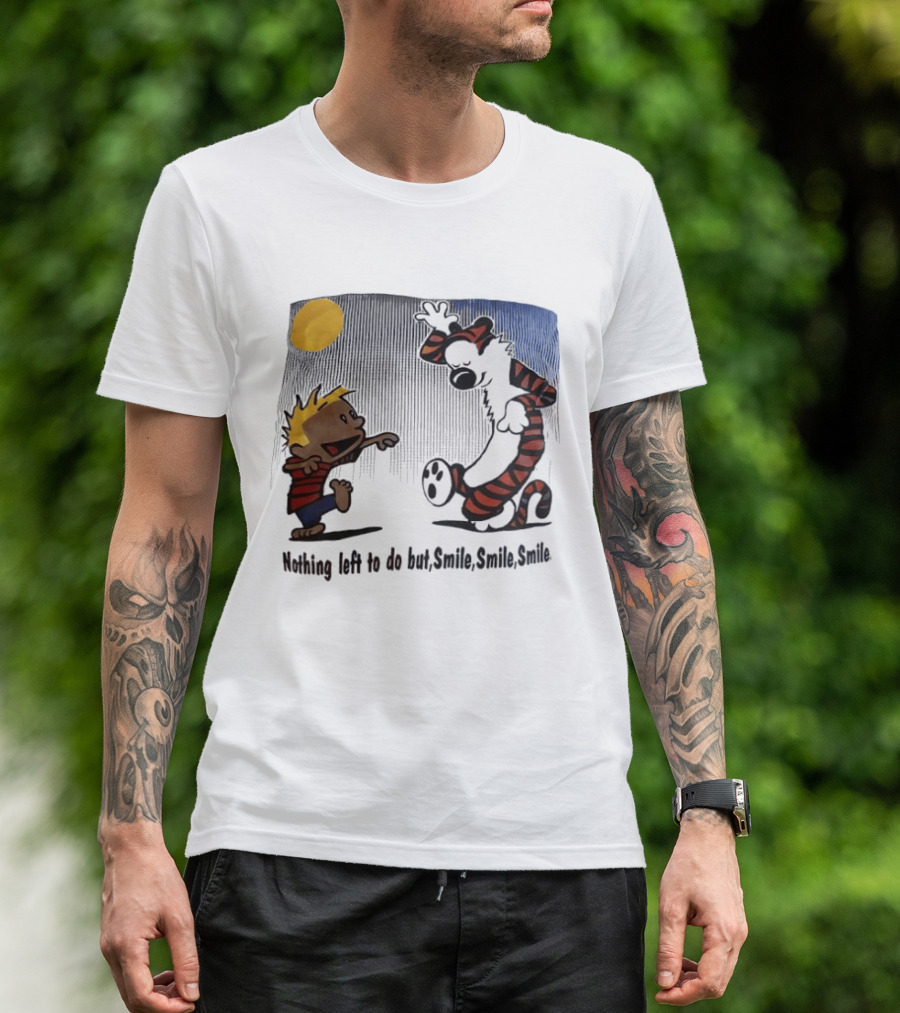 Calvin And Hobbes Nothing Left To Do But Smile Smile Smile Sun And Moon T-Shirt