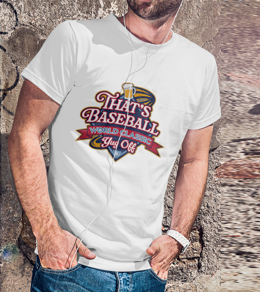 That's Baseball World Classic Yug Off Beer T-Shirt