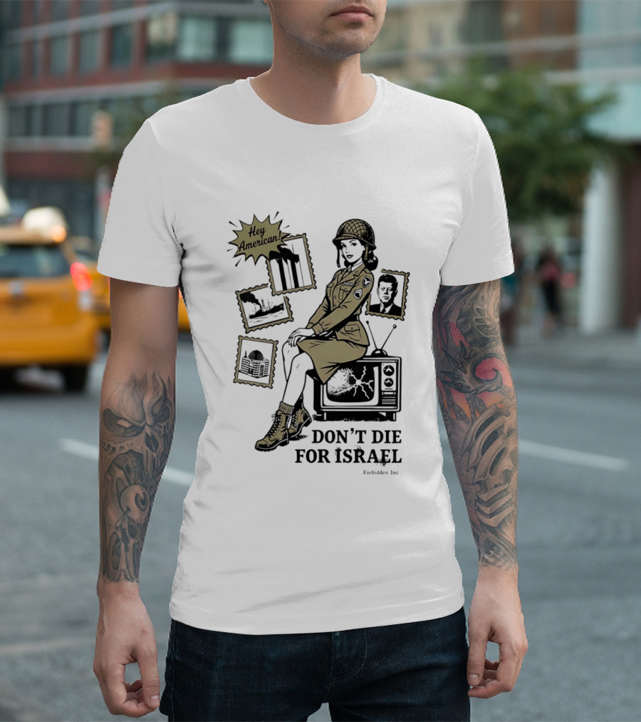 Hey American Don't Die For Israel Vintage Style Military Woman And TV T-Shirt
