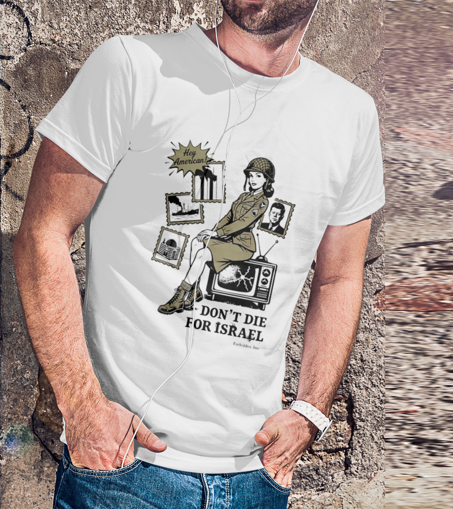 Hey American Don't Die For Israel Vintage Style Military Woman And TV T-Shirt