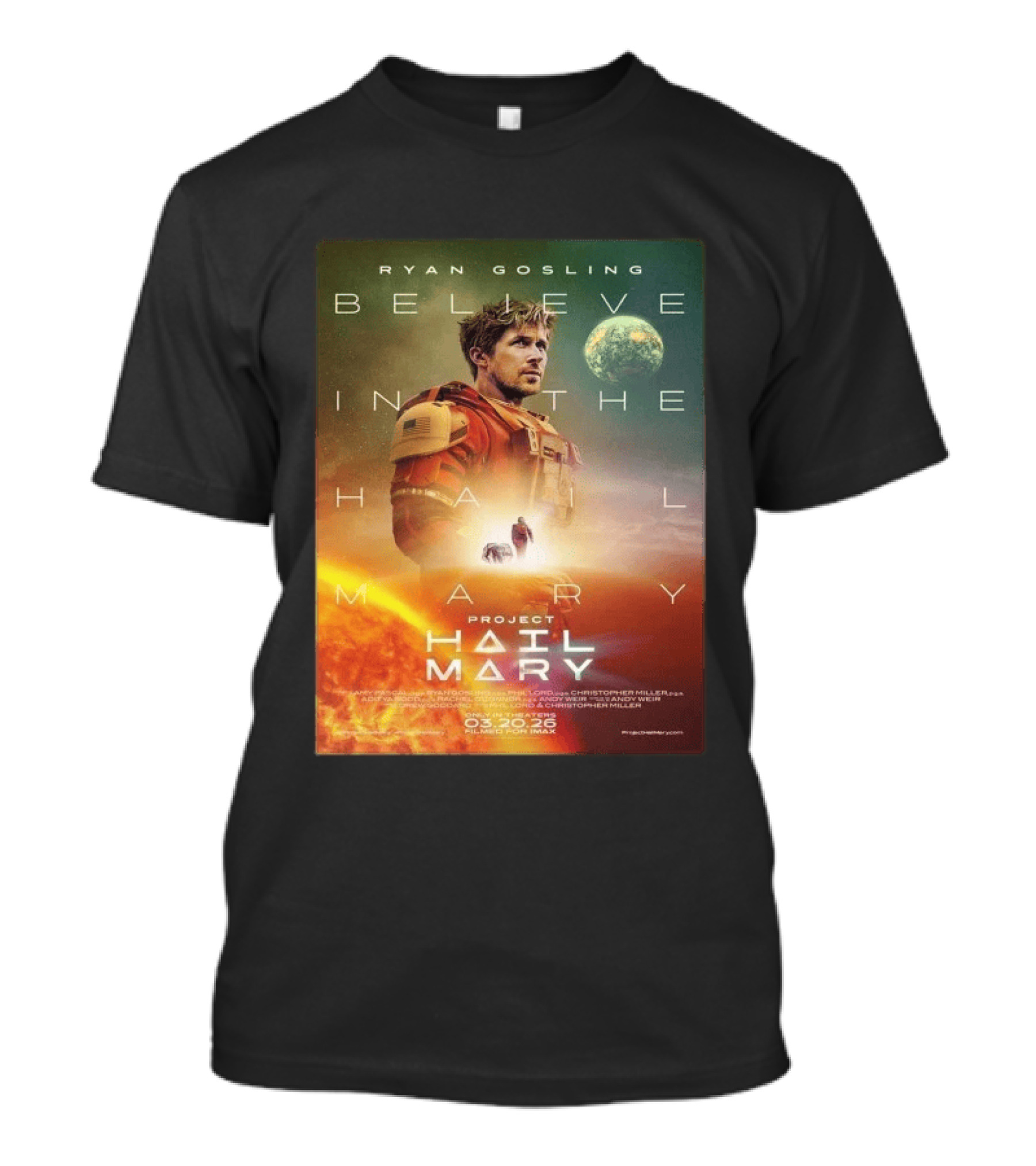 Ryan Gosling Believe In The Hail Mary Project Hail Mary 2026 T-Shirt